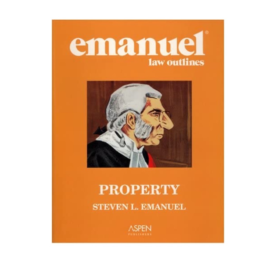 Emanuel Law Outlines: Property- General Edition